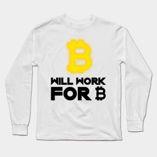 Will Work For Bitcoin Funny Long Sleeve T-Shirt